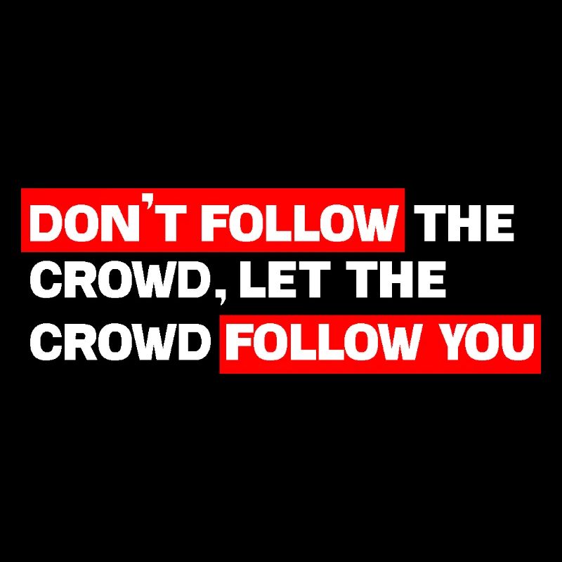 Control your own track: Don't follow the crowd