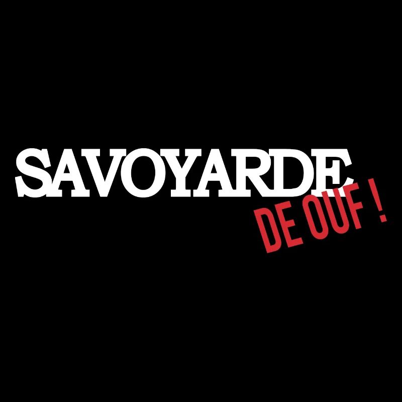 Savoyarde de ouf (blanc)