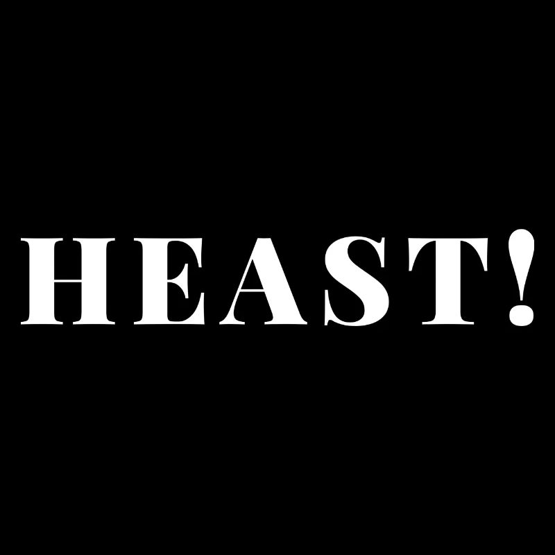 Heast!
