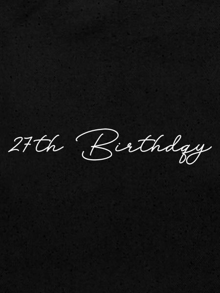 27th birthday