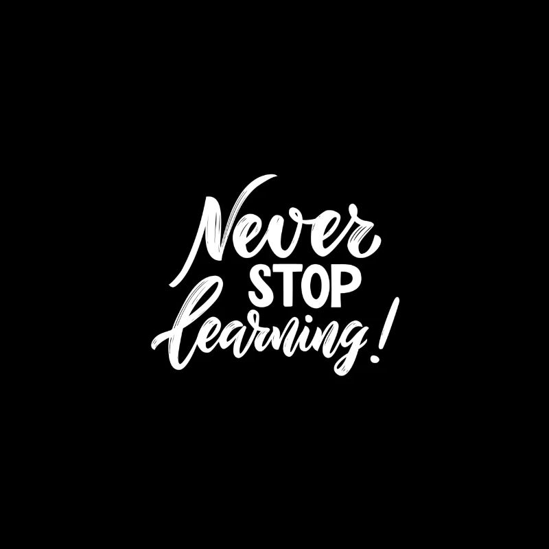 Never Stop LEARNING