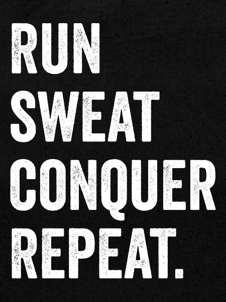 Courir. Sueur. Conquérir. Répéter.