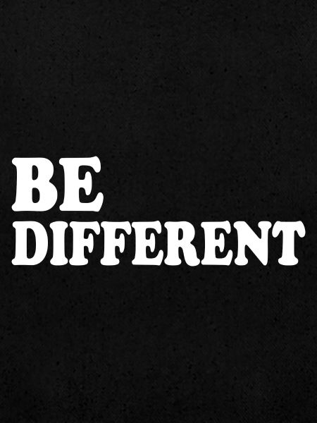 Be different