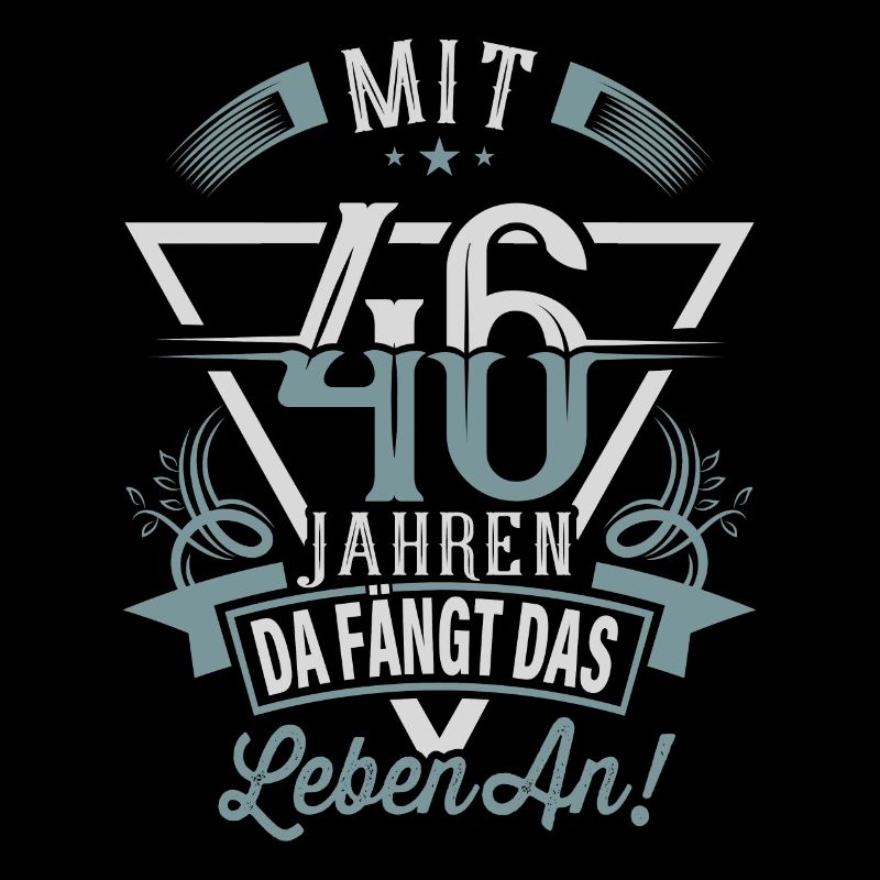 46. Geburtstag Da Fängt Das Leben An