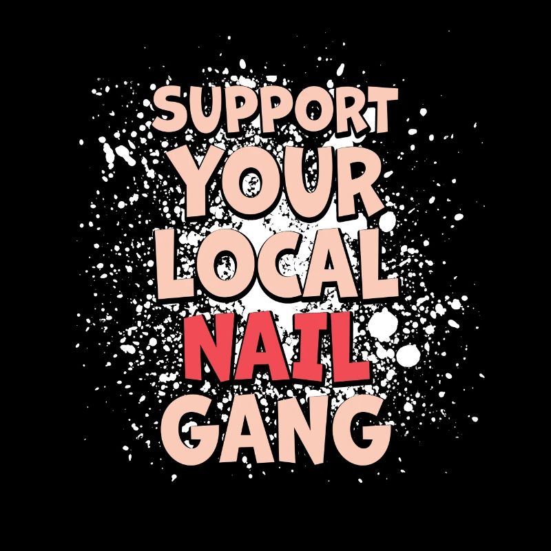 Support your local Nail Gang Nail Tech