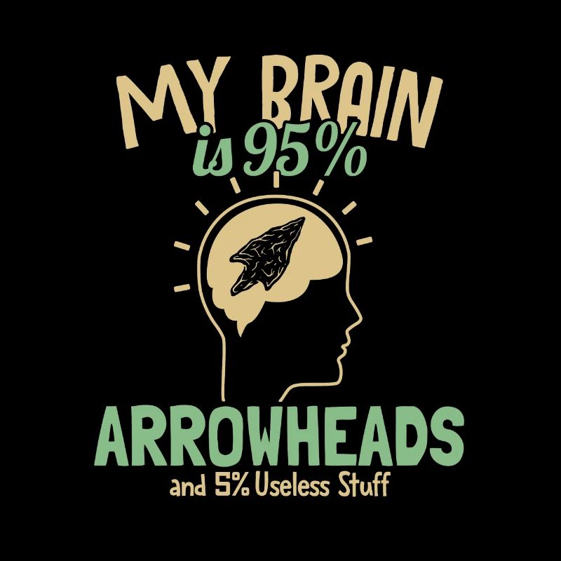Mon cerveau est composé à 95% de Arrowheads Arrowhead Hunter