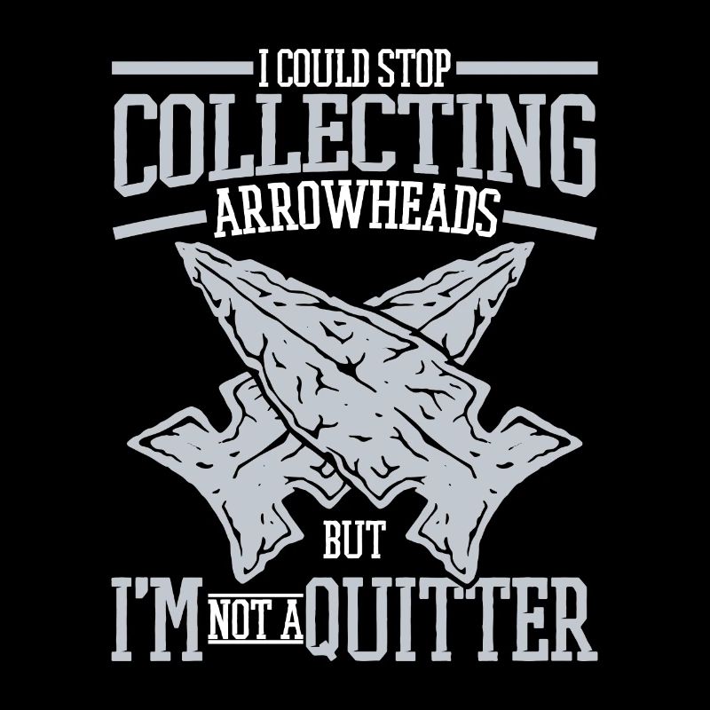 I'm Not A Quitter Jagdspitzen Arrowhead Hunter