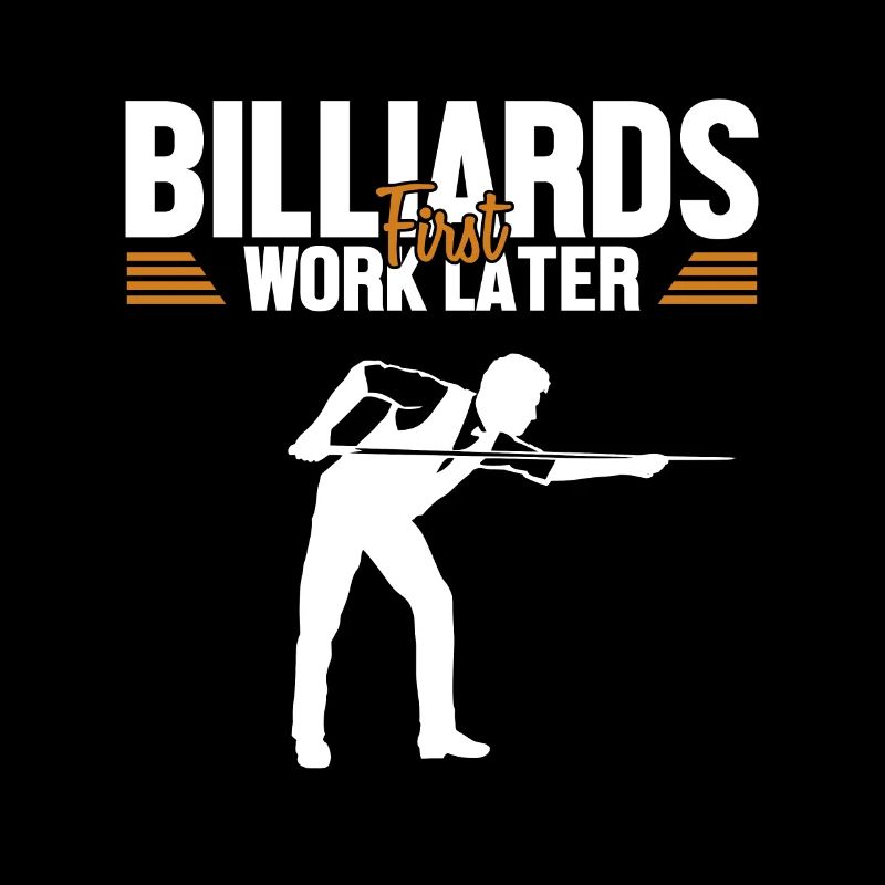 Billiards First Work Later Billiards Table Billiards
