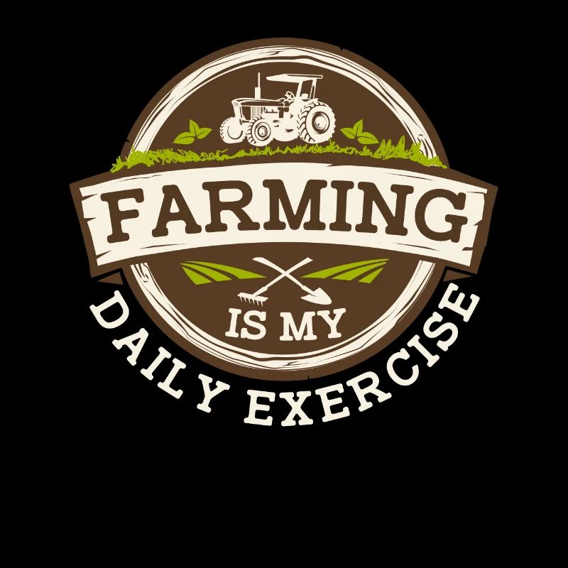 Farming Is My Daily Exercise Biobauer Bauer