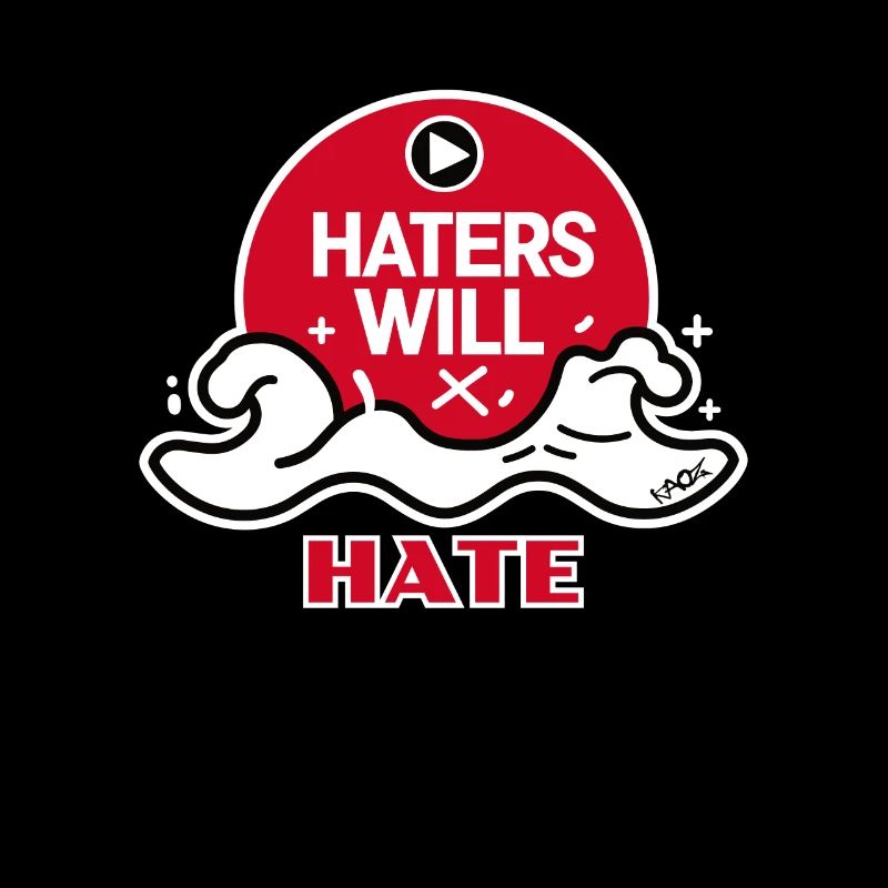 Haters will hate