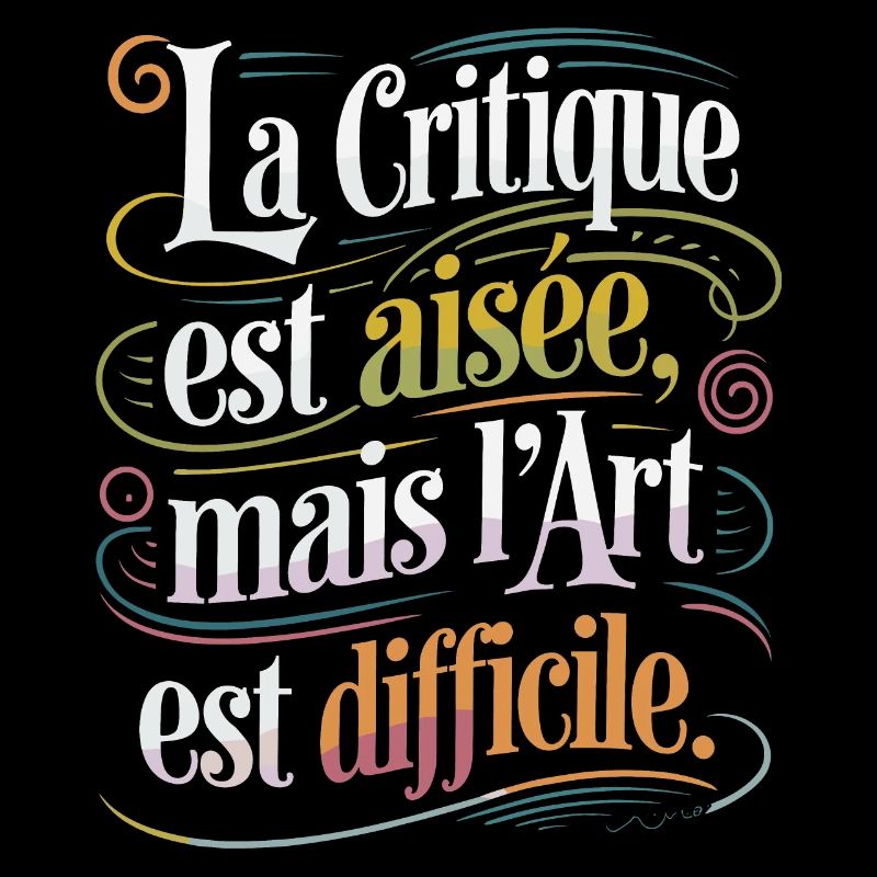 La critique est aisée, mais l'art est difficile