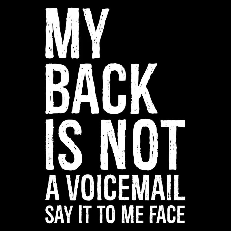 my back Is not a voicemail say It to me face