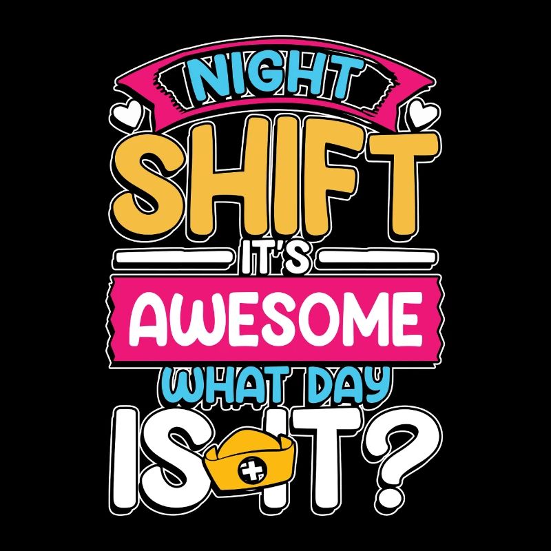 Night shift is awesome what time is it
