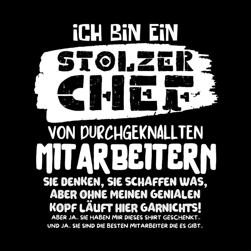 EIN STOLZER CHEF VON DURCHGEKNALLTEN MITARBEITERN
