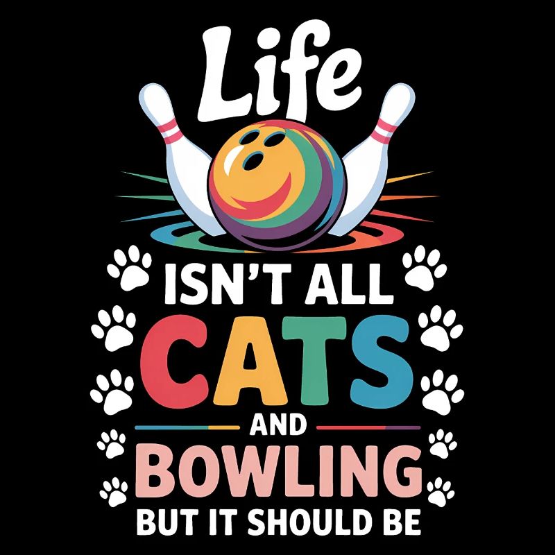 Bowling Saying Cats Funny Bowling Gift
