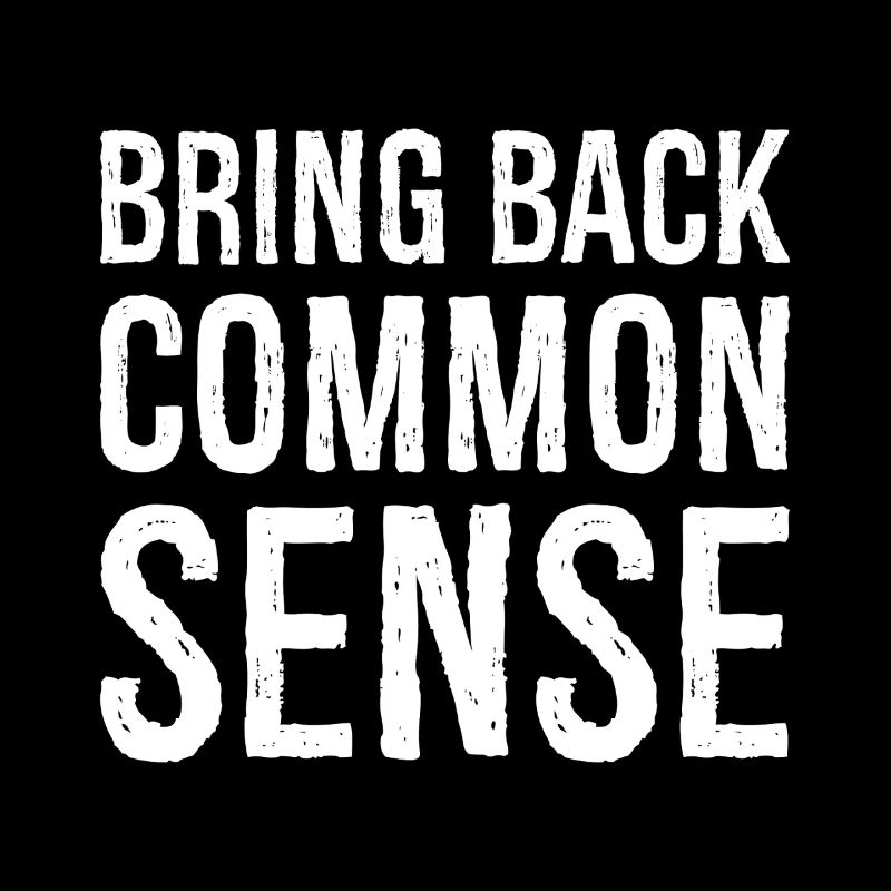 Bring Back Common Sense