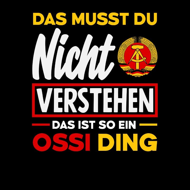 Ossi Ding Nicht Verstehen Spruch DDR Stolz