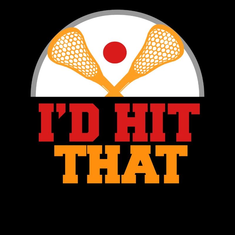 I'd Hit That Funny Lacrosse Player Humor Pun