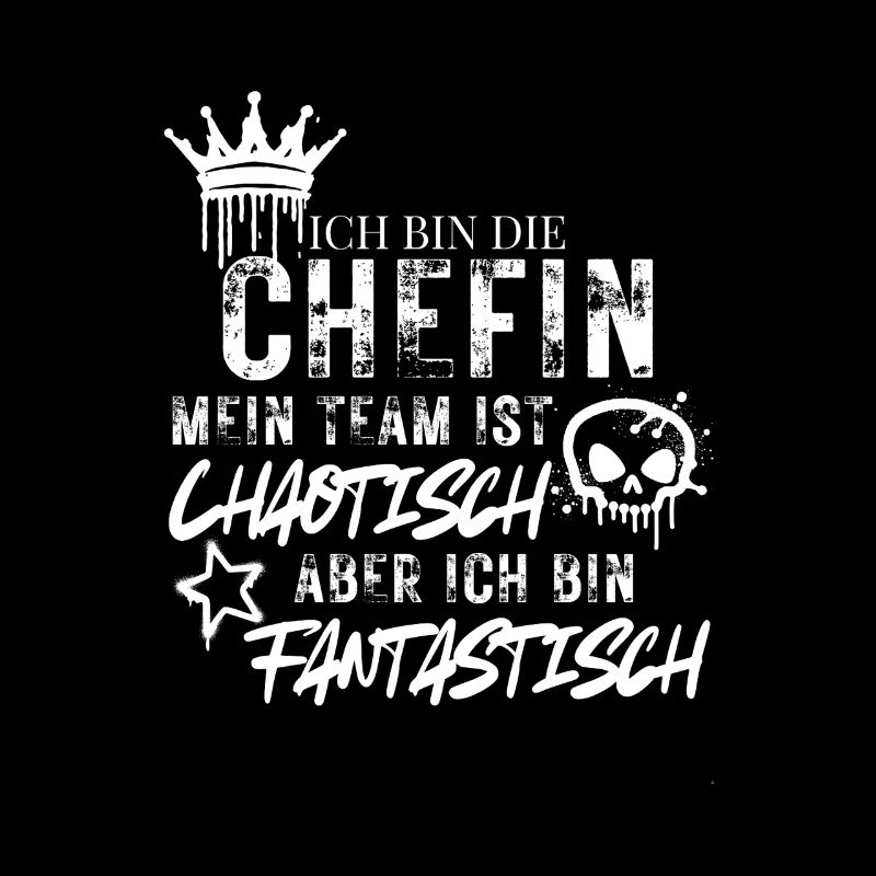 Ich bin die Chefin chaotisches Team