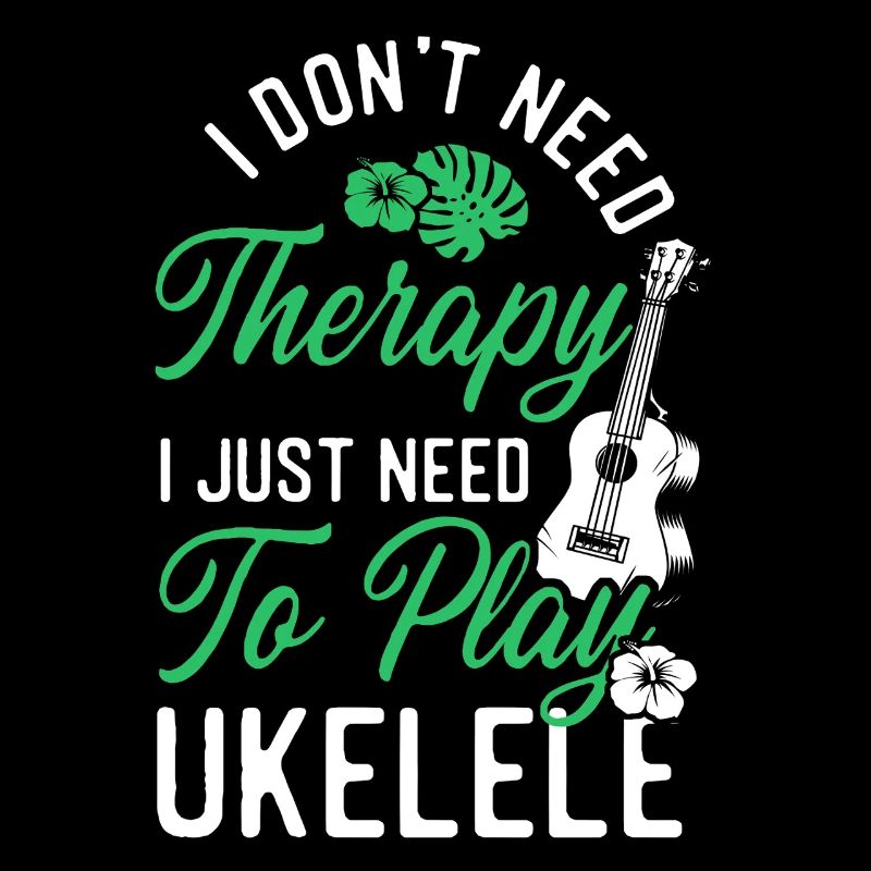 Hawaiian Ukulele Uke I Don't Need