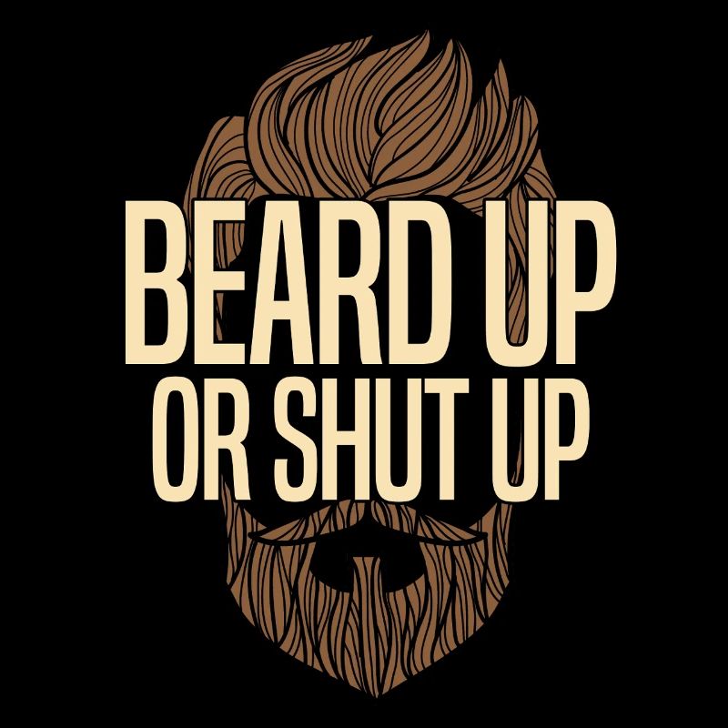 Bart hoch oder halt den Mund