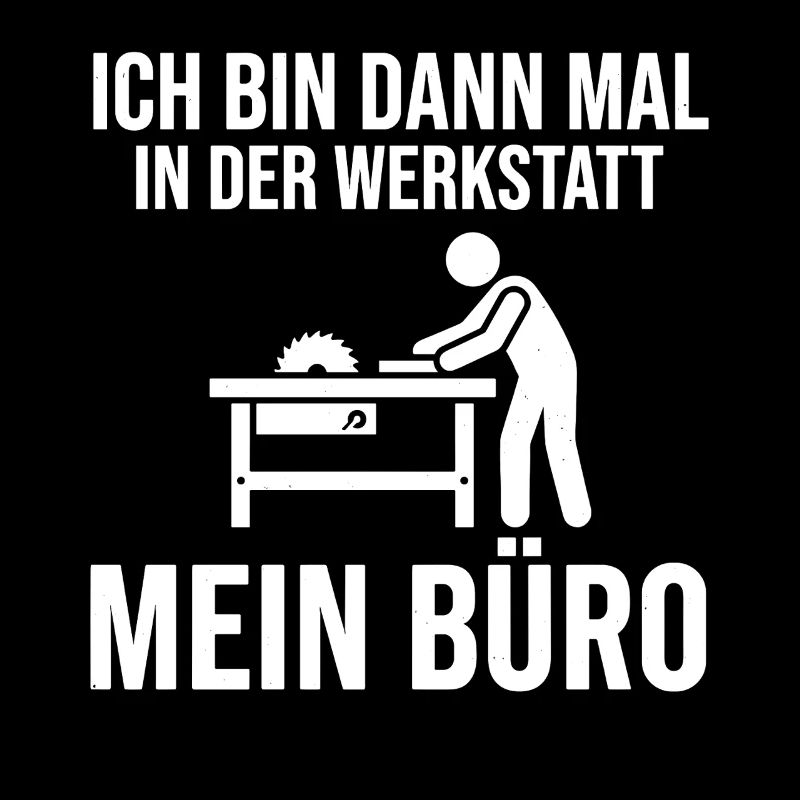 I'll be in the workshop, my office
