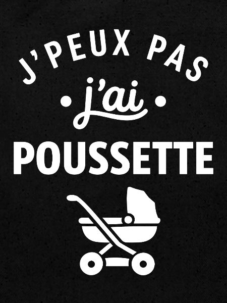 J'peux pas j'ai poussette