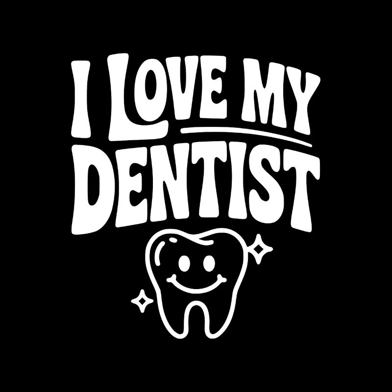 I Love My Dentist