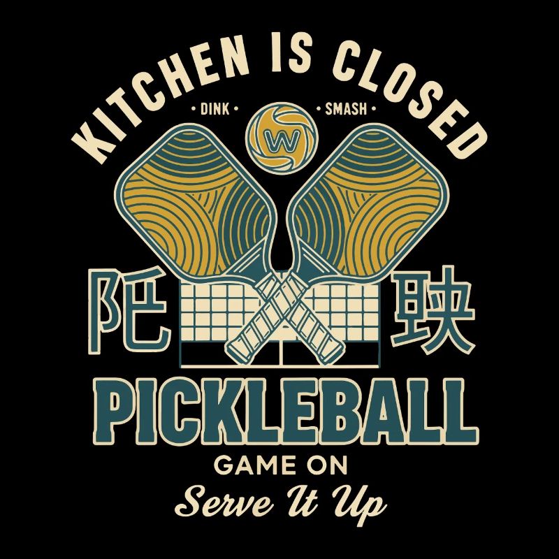 Pickleball Kitchen Is Closed Game On Serve It Up