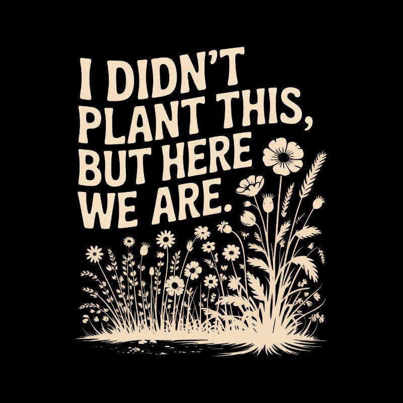 We Are Here: Wildflower Quote