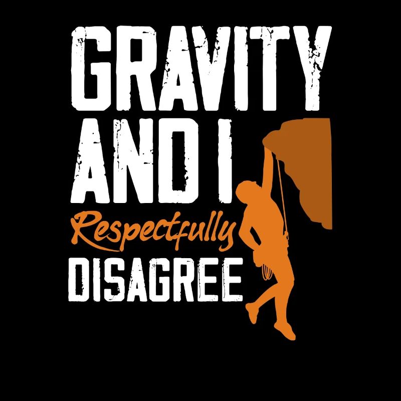 Gravity Disagree Klettern Physik Spruch