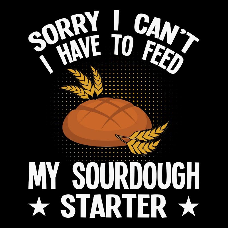 Sourdough Starter Humor