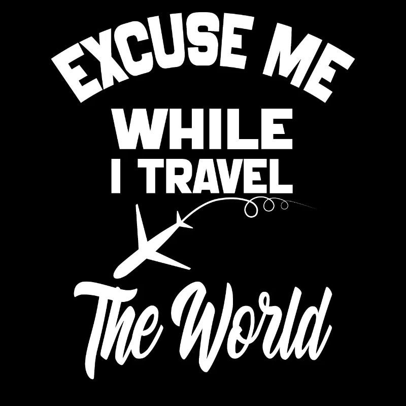 Excuse Me While I Travel The World-Map World