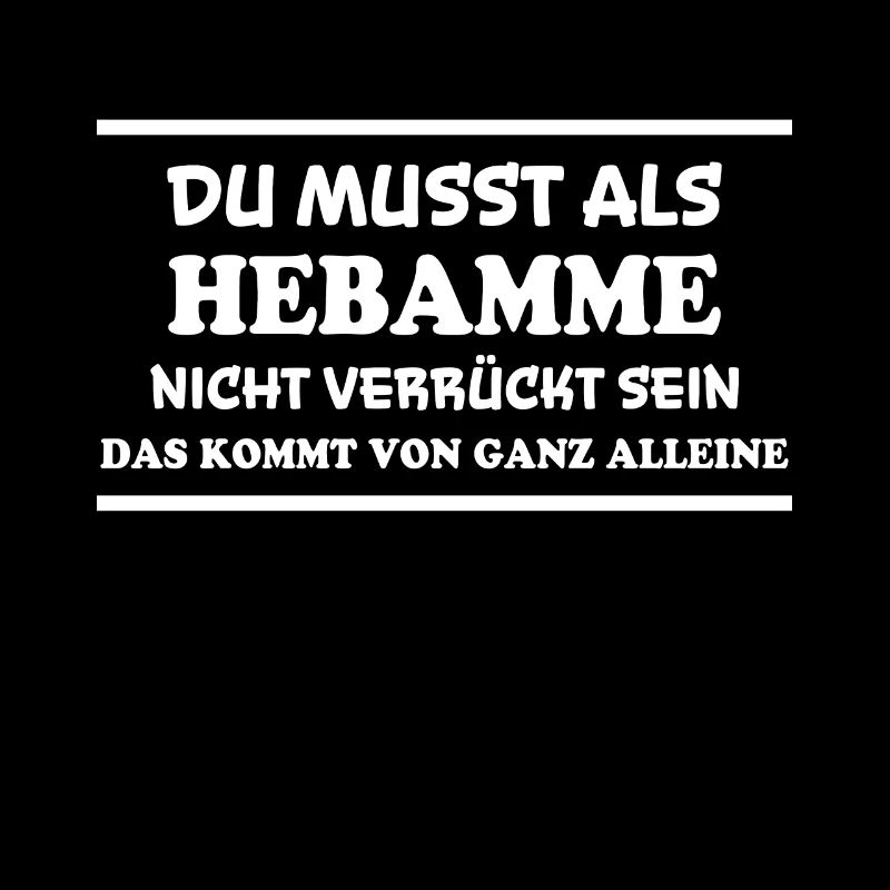 Hebamme Spruch Beruf Lustiges Hebammen Geschenk