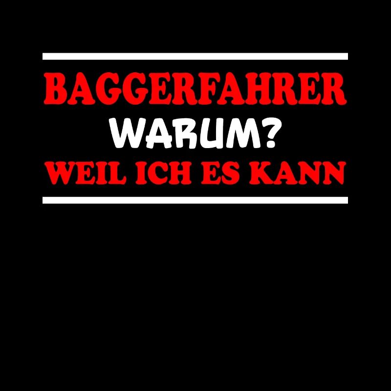 Baggerfahrer Spruch Lustiges Baggerfahrer Geschenk