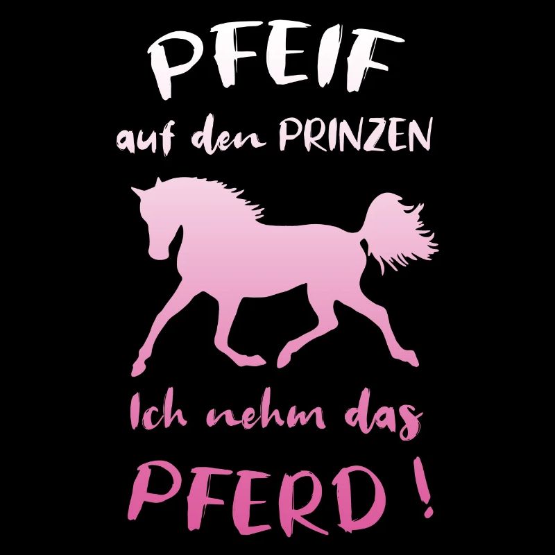 Pfeif auf den Prinzen, Ich nehm das Pferd, Spruch