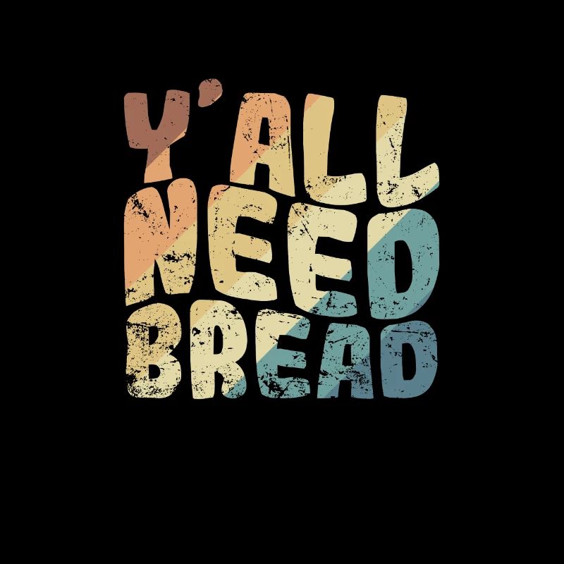 Y'all Need Bread Bäcker Backware
