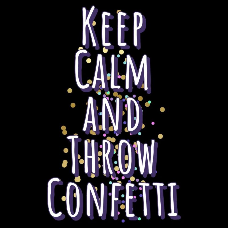 Confetti, Keep Calm, Calm, Celebration, Prudent