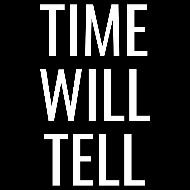 Die Zeit wird es zeigen - Christliche positive Zitate