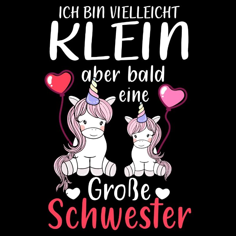Ich Bin Vielleicht Klein Aber Bald Große Schwester