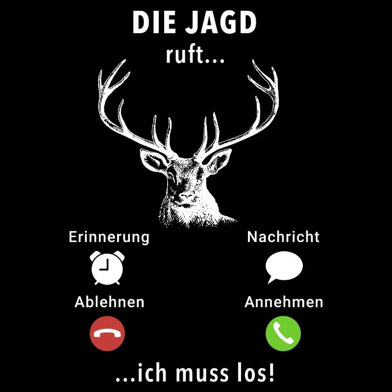 Die Jagd ruft an - ich muss los - Spruch
