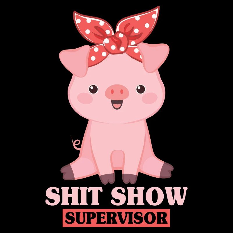Shit Show Supervisor Schwein