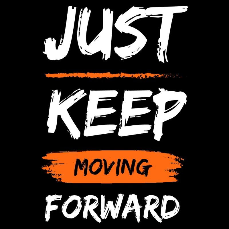 just keep moving forward tshirt and more