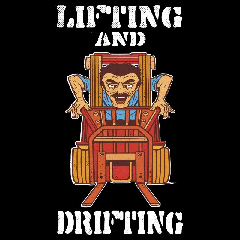 funny saying, lifting and drifting forklift
