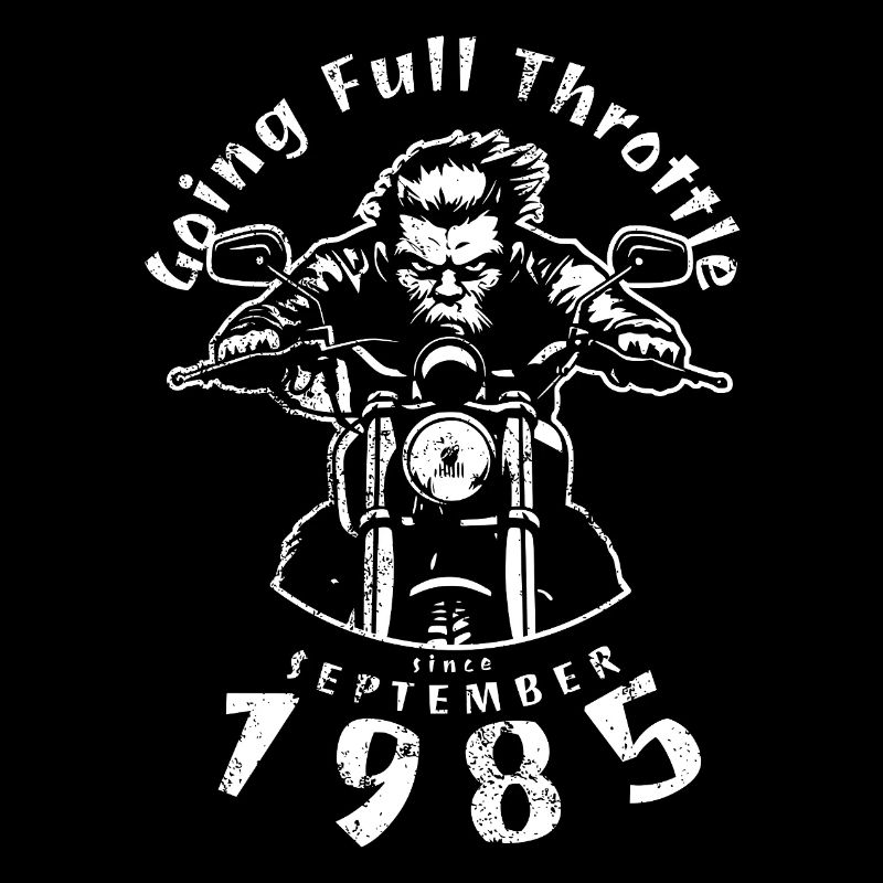 40. Geburtstag Going Full Throttle Since 09/1985