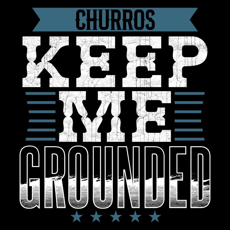 Churros Keep Me Grounded Style Statement