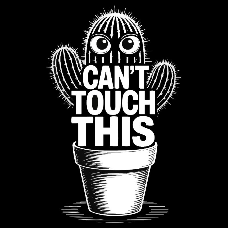 Can’t Touch This - Drôle de cactus avec dicton