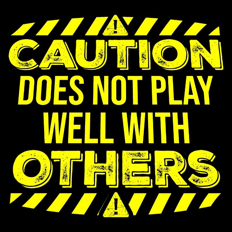 Caution Does Not Play Well With Others Warnung