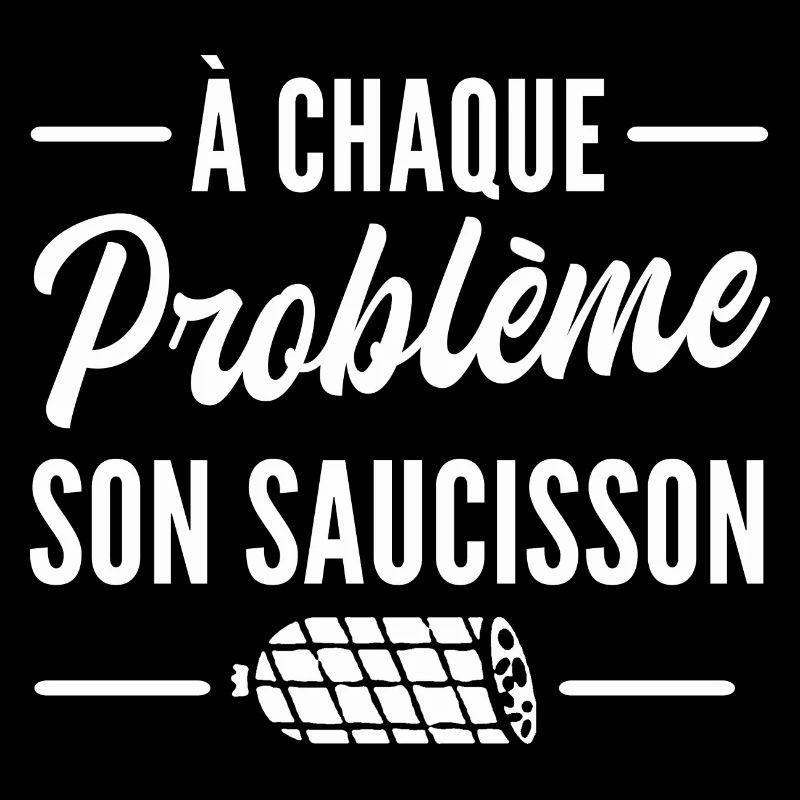 à chaque problème son saucisson