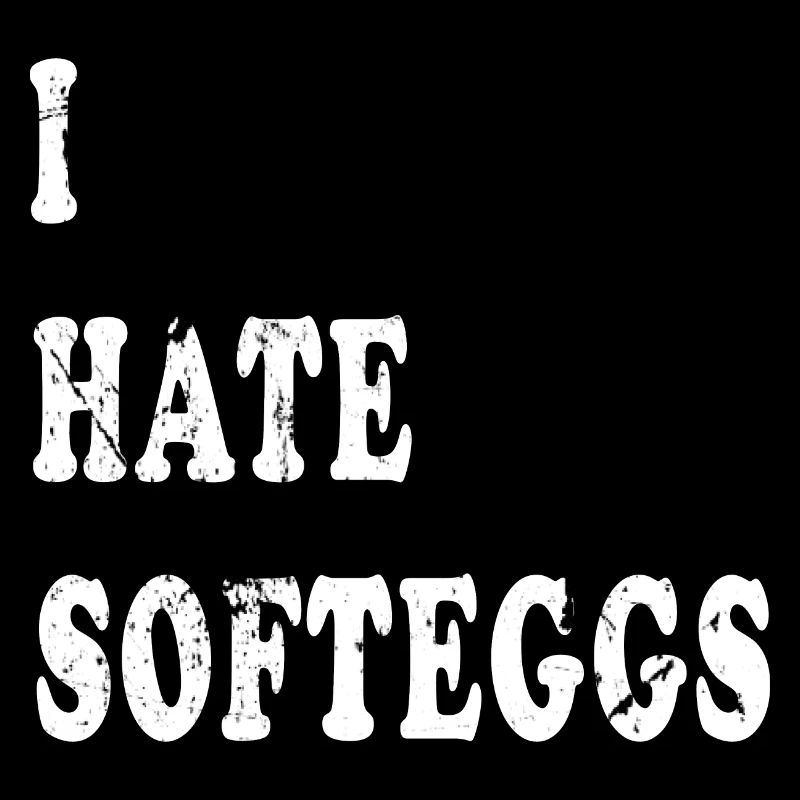 Softeggs denglish Spruch